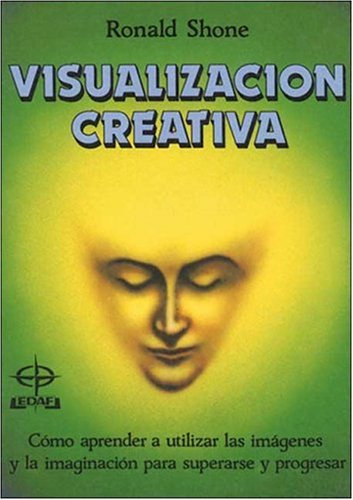 Visualizacion creativa : imagenes para superarse y progresar