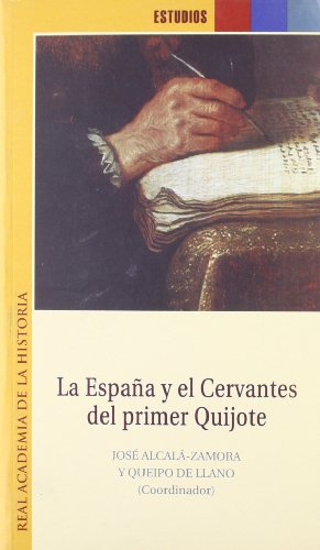 La España y el Cervantes del primer Quijote. (Estudios.)