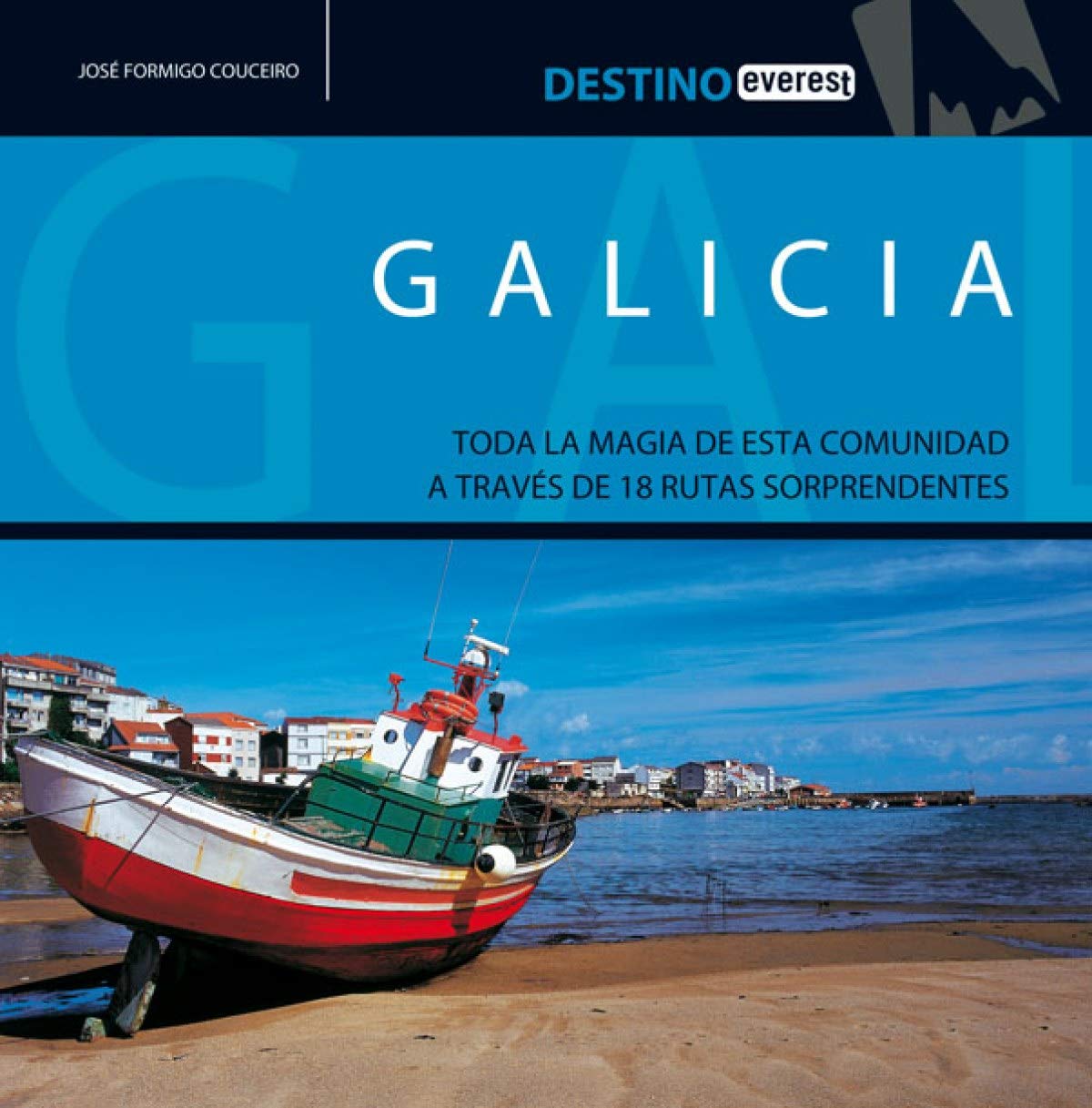 Galicia: Toda la magia de esta comunidad a través de 18 rutas sorprendentes. (Destino)