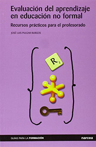 Evaluación Del Aprendizaje Educ. No Formal: Recursos prácticos para el profesorado: 4 (Guías para la Formación)
