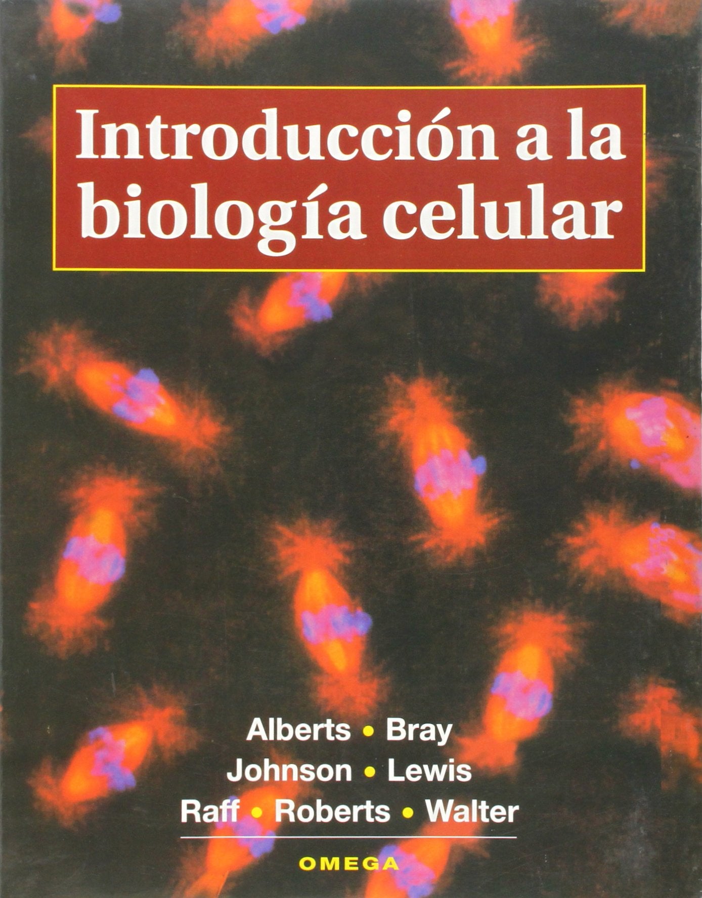 INTRODUCCION A LA BIOLOGIA CELULAR (BIOLOGIA CELULAR Y MOLECULAR)