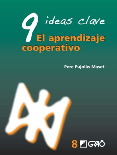 9 Ideas Clave. El Aprendizaje Cooperativo: 008