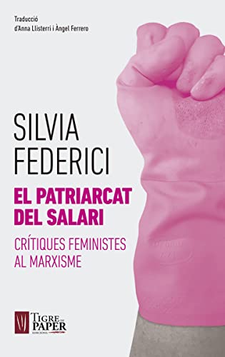 Patriarcat Del Salari: Crítiques feministes al marxisme (Urpes, les armes del tigre)