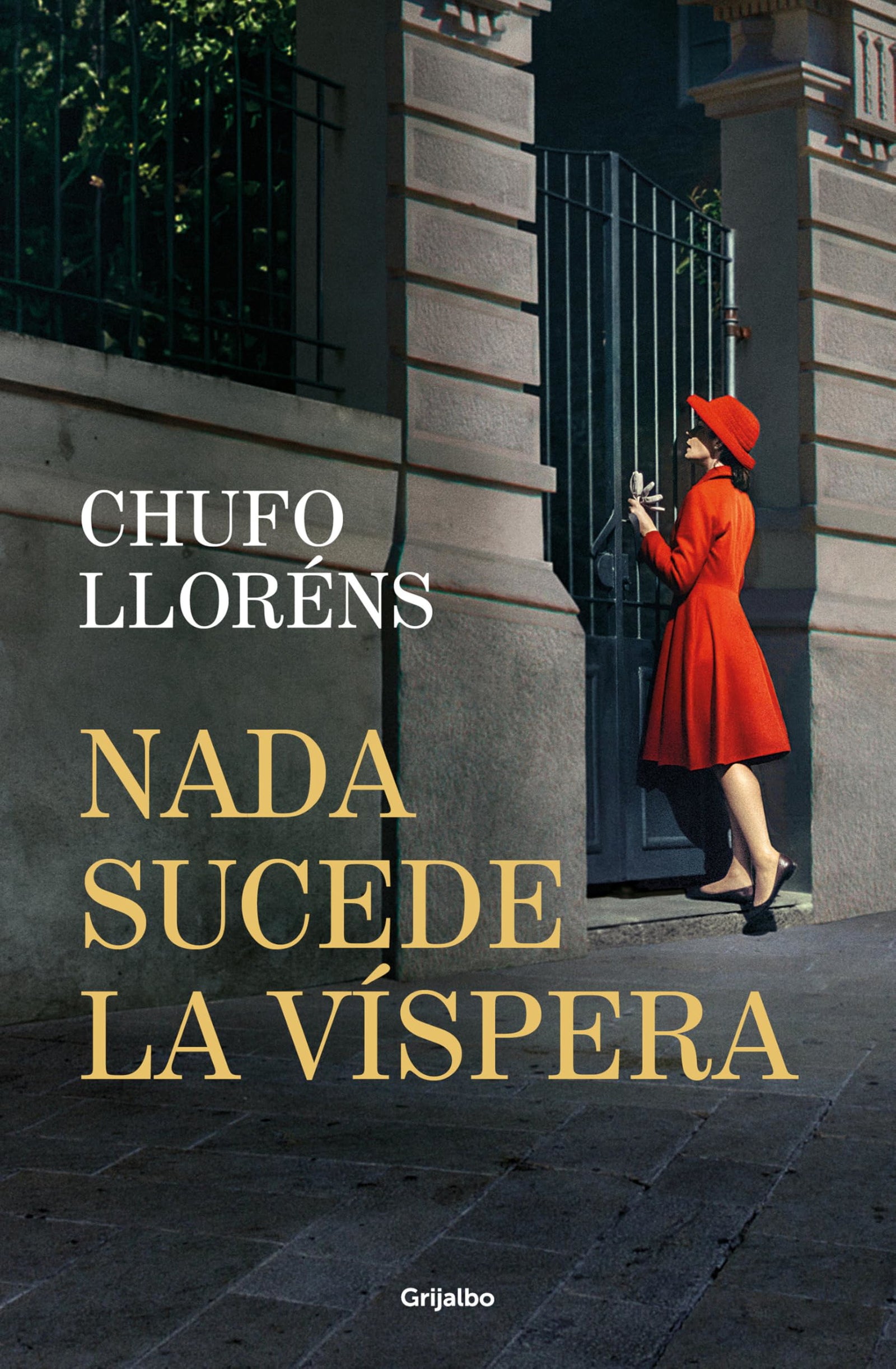 Nada sucede la víspera (Novela histórica)