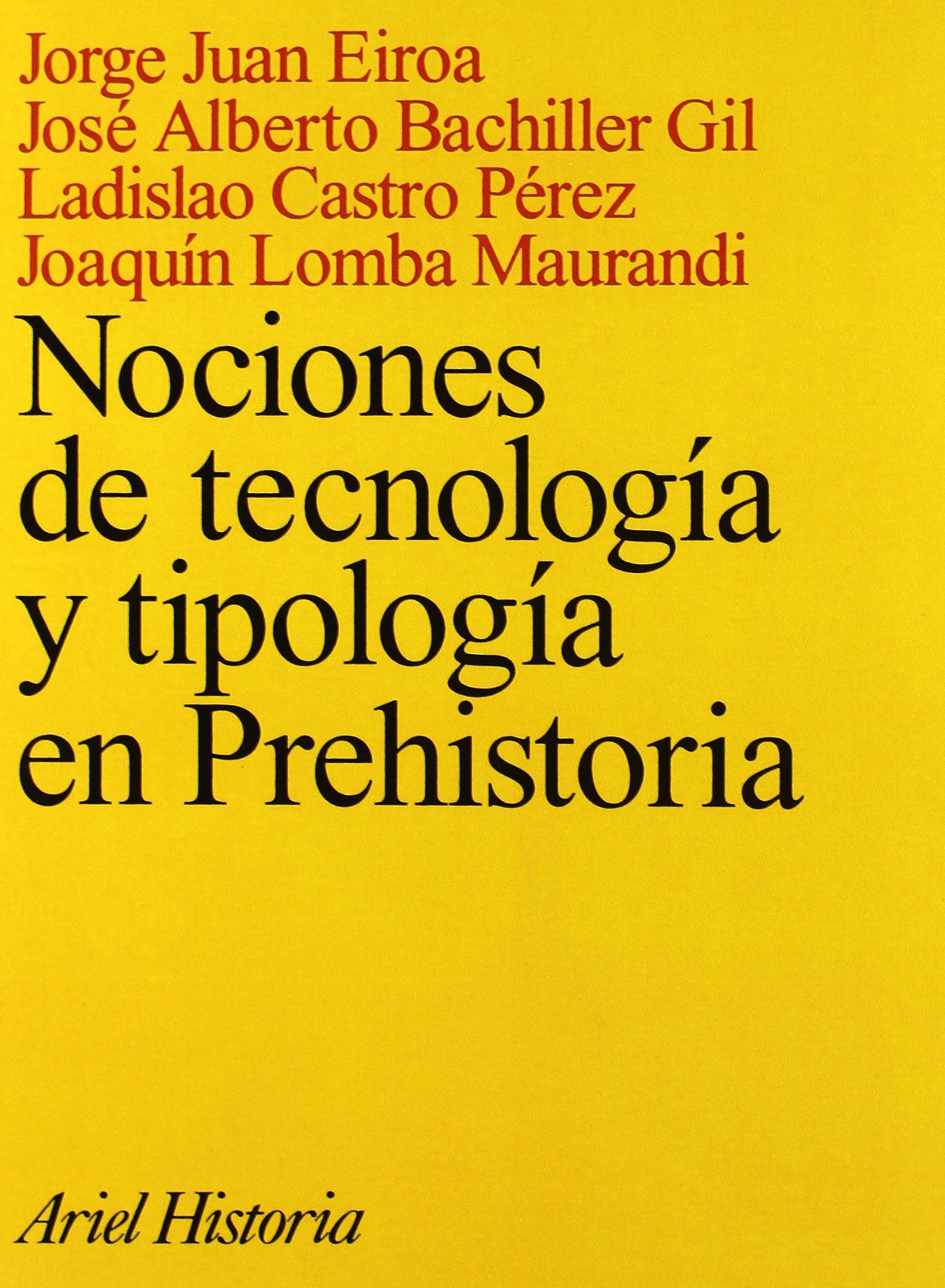 Nociones de tecnología y tipología en Prehistoria: 1 (Ariel Historia)