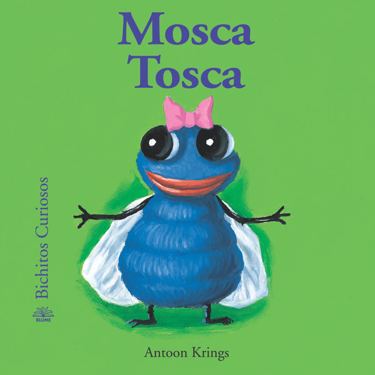 Bichitos Curiosos. Mosca Tosca: 7