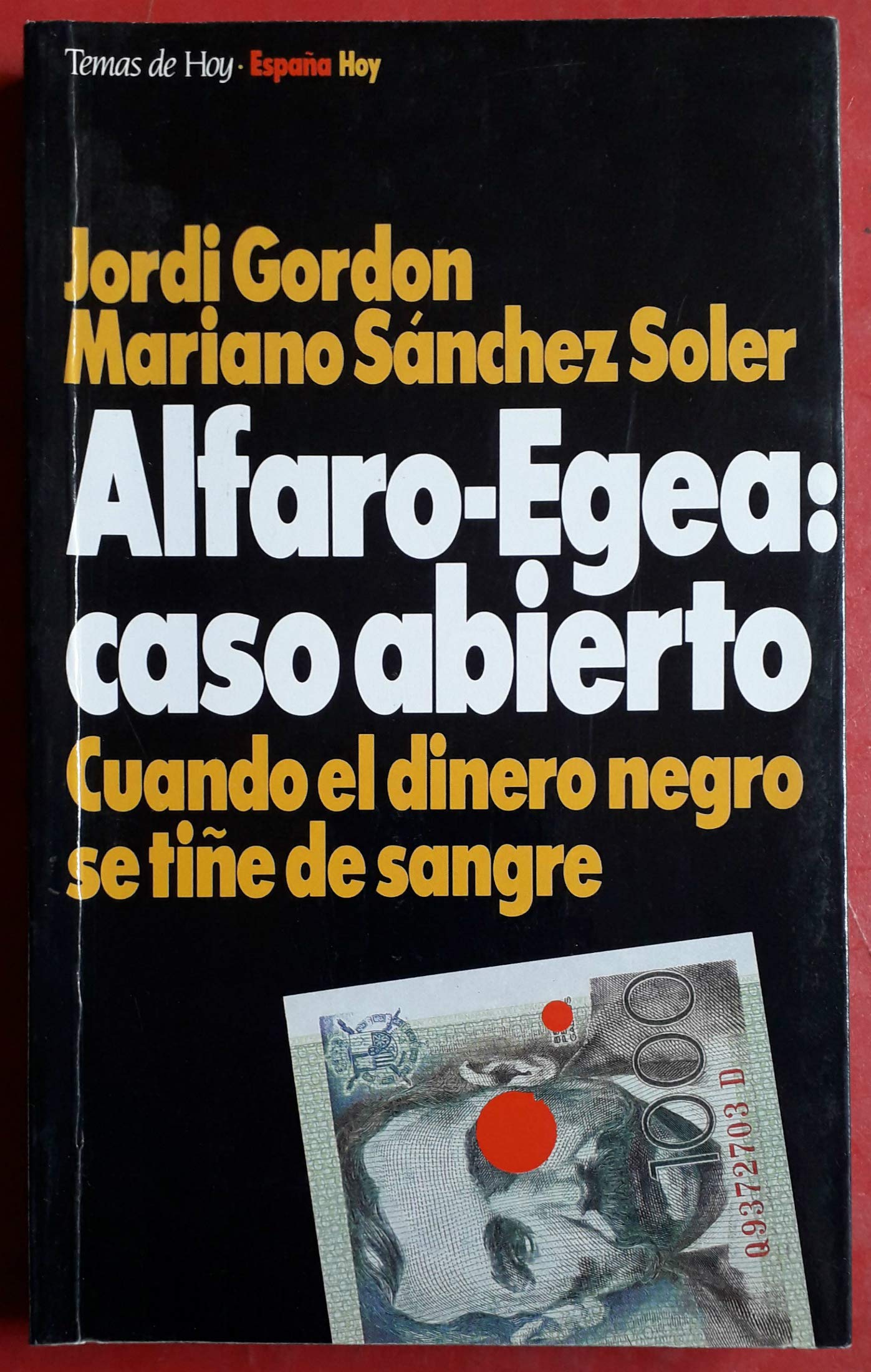 ALFARO-EGEA: CASO ABIERTO. Cuando el dinero negro se tiñe de sangre