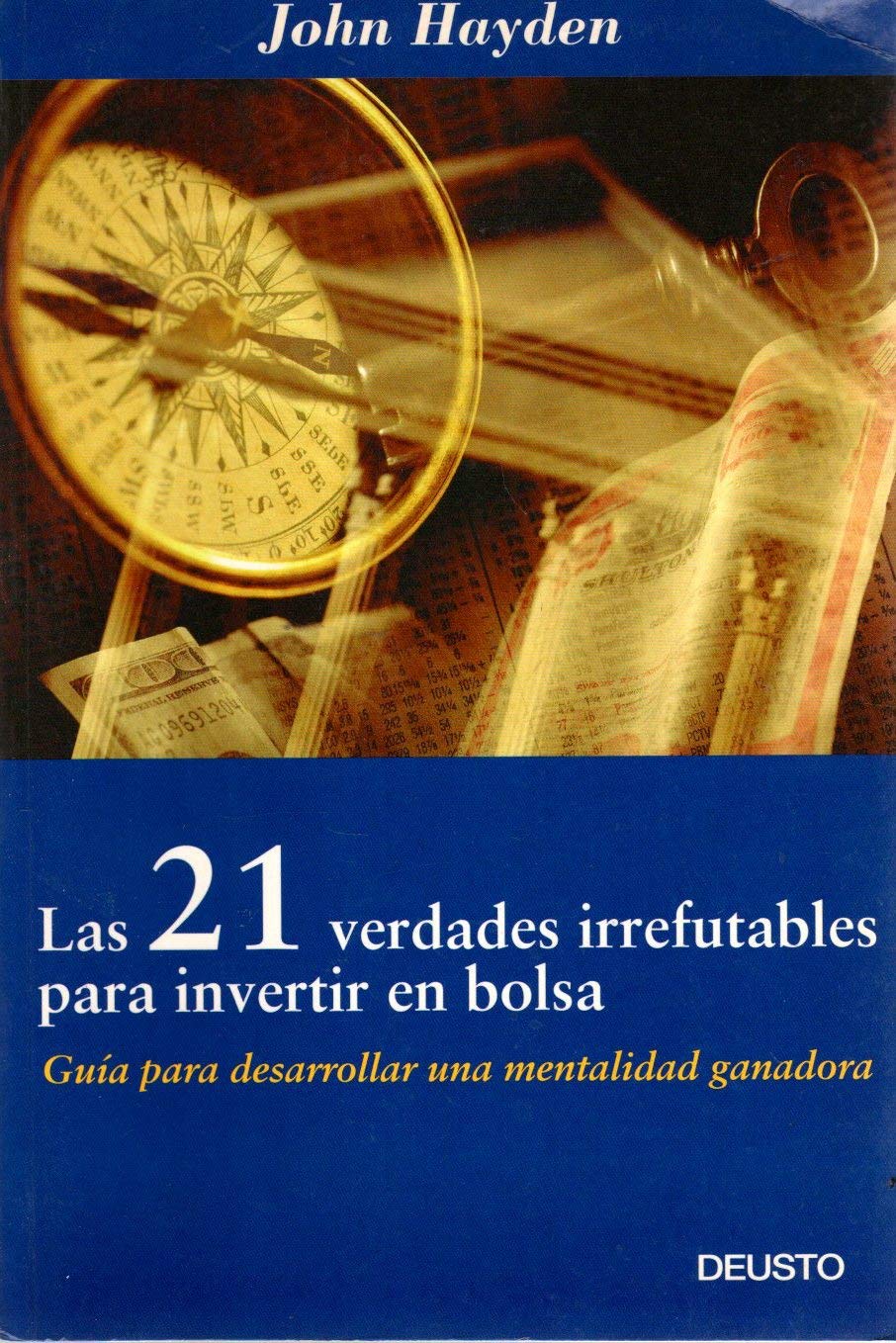 Las 21 verdades irrefutables para invertir en bolsa : guía para desarrollar una mentalidad ganadora