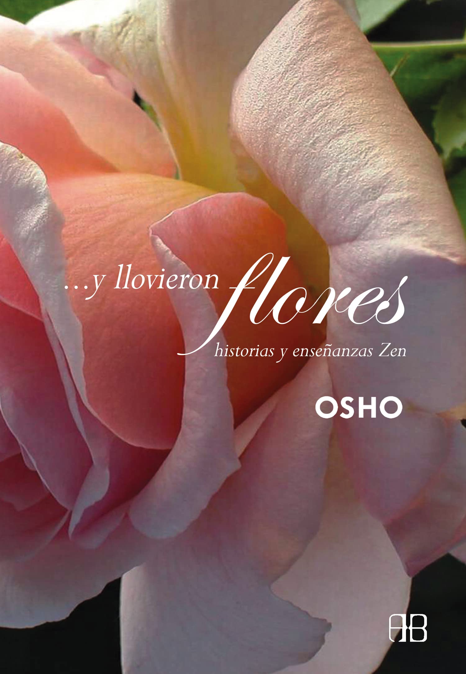 ...Y llovieron flores: Historias y enseñanzas zen (OBRAS DE OSHO)