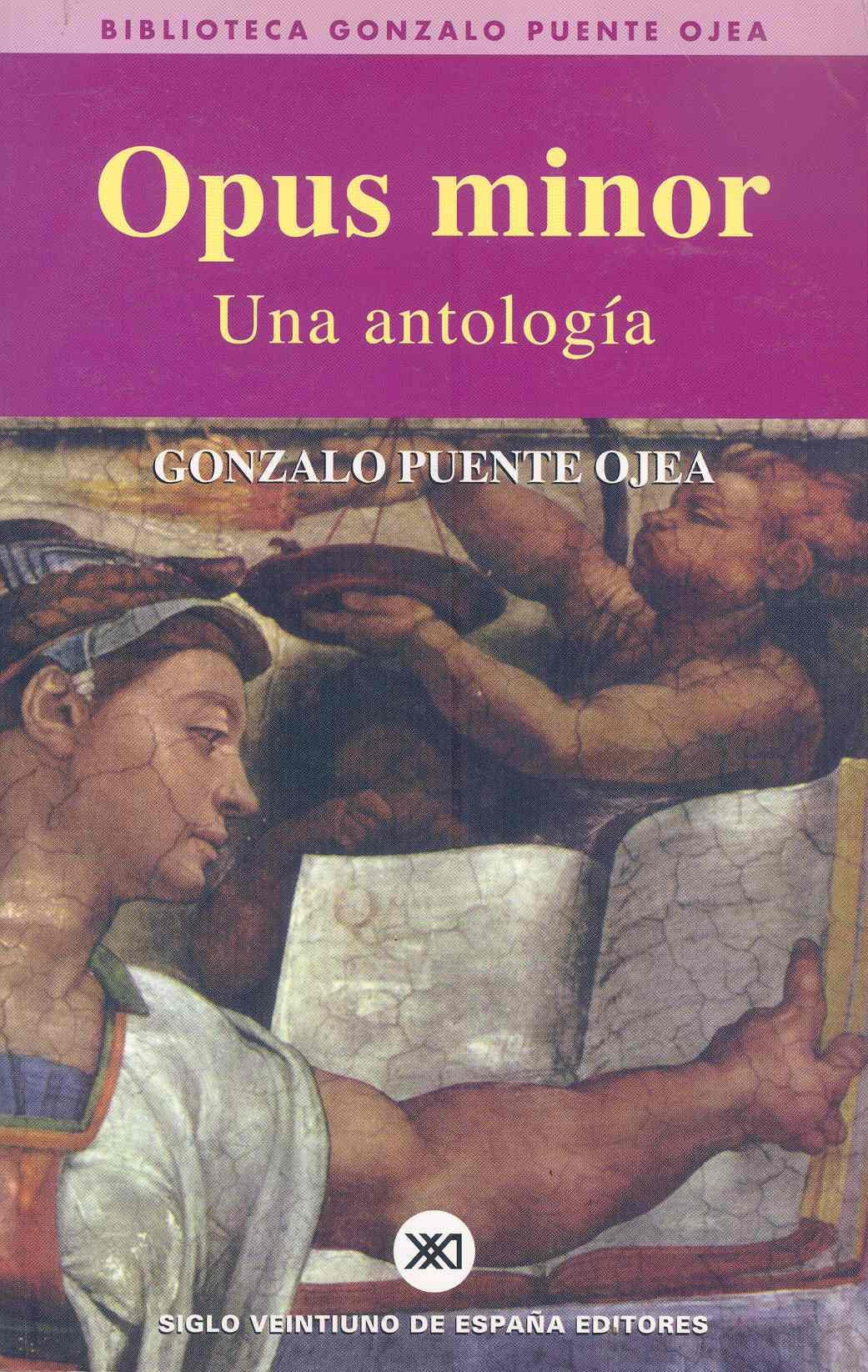 Opus minor: Una antología (Biblioteca Gonzalo Puente Ojea)