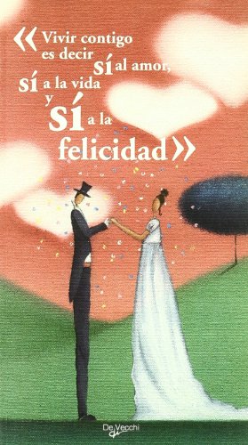 Vivir contigo es decir si al amor, si a la vida y si a la felicidad