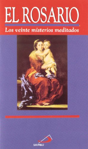 El rosario: Los veinte misterios meditados (Fuera de colección)
