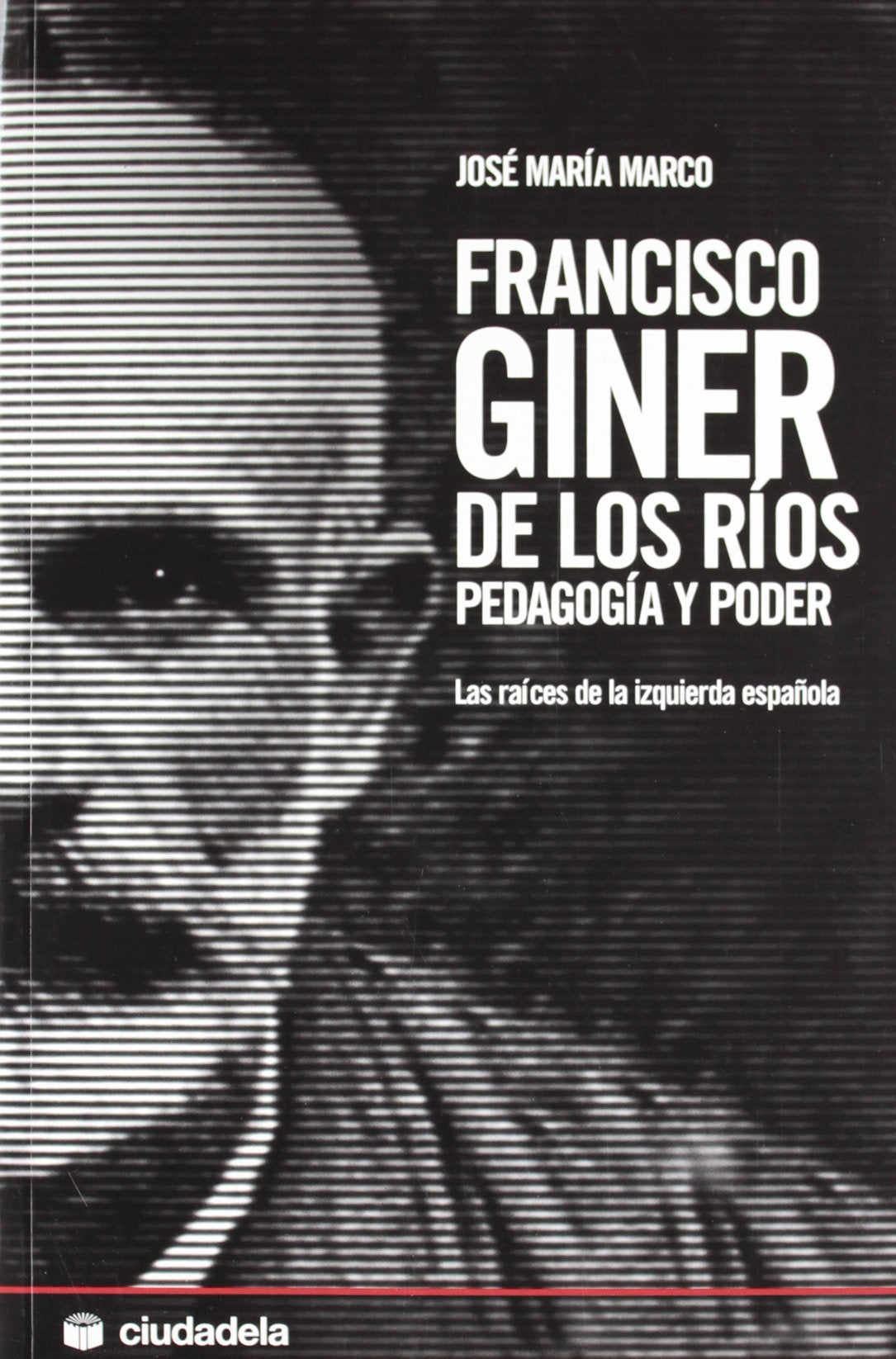 Francisco Giner de los Ríos : pedagogía y poder