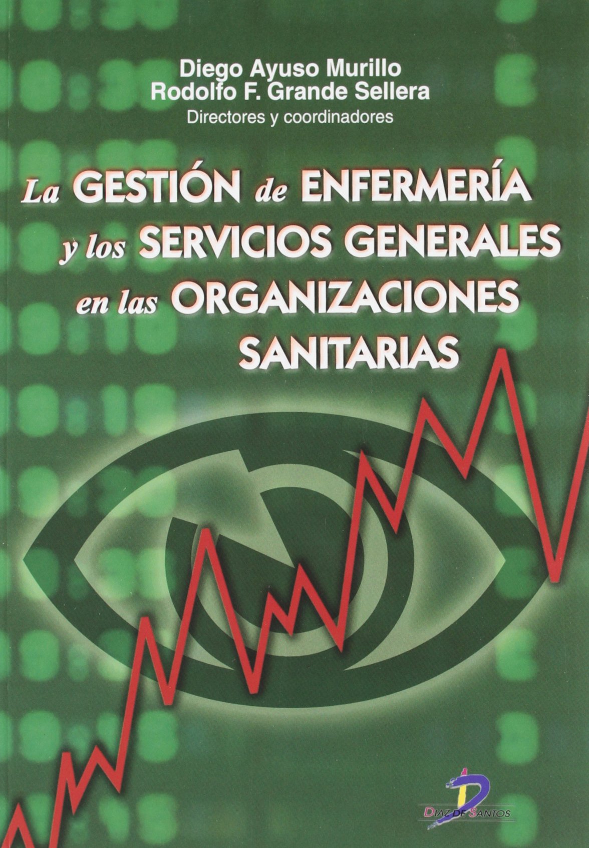 La gestión de enfermería y los servicios generales en las organizaciones sanitarias (SIN COLECCION)