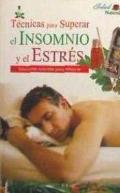 TECNICAS SUPERAR EL INSOMIO Y EL ESTRES (SIN COLECCION)