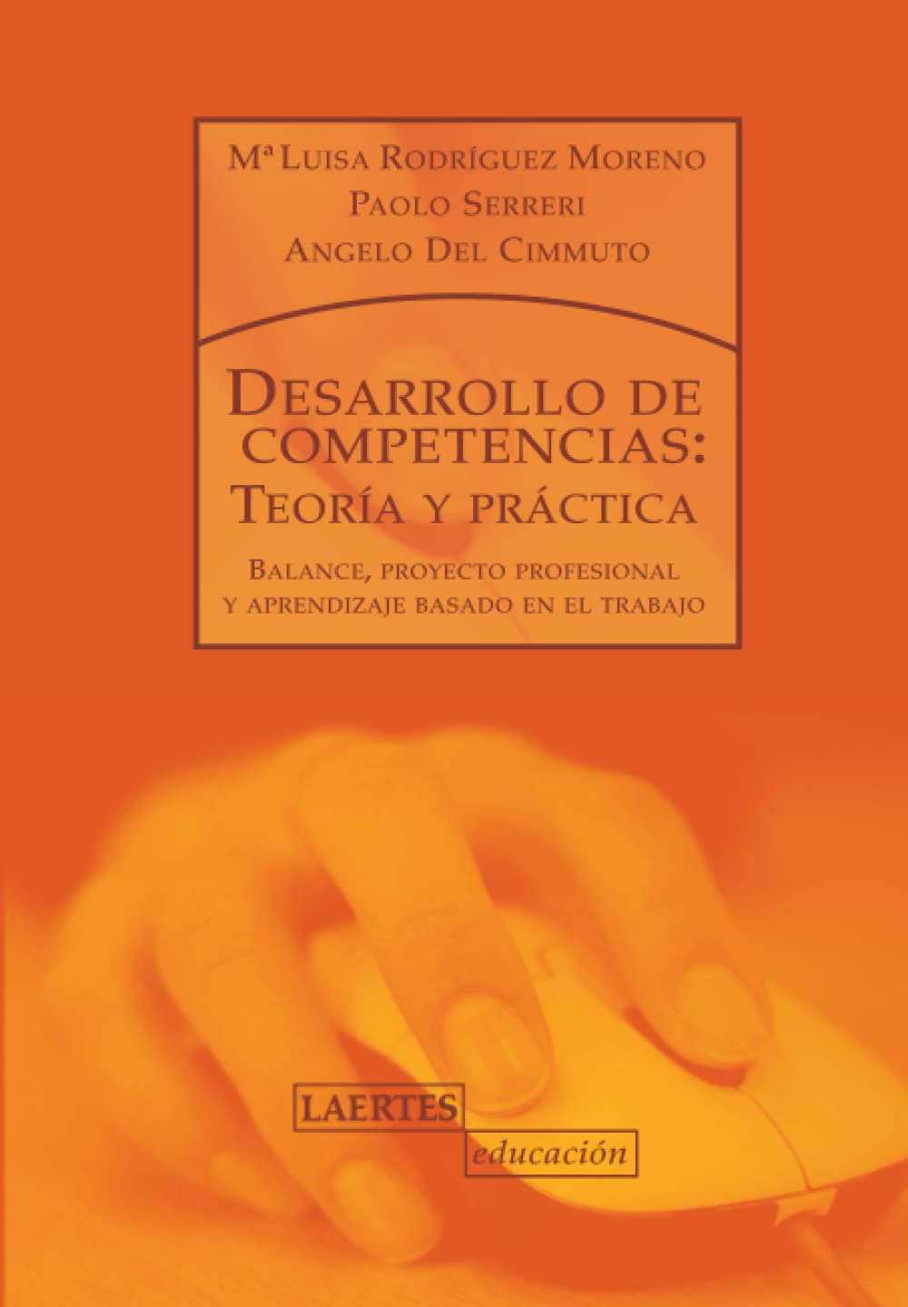 Desarrollo De Competencias: Balance, proyecto profesional y aprendizaje basado en el trabajo: 127 (Laertes Educación)
