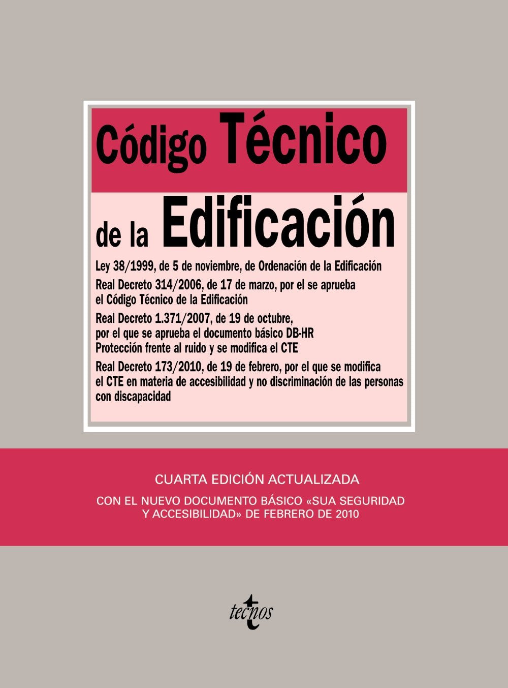 Código Técnico de la Edificación: Ley 38/1999, de 5 de noviembre. Real Decrecto 314/2006, de 17 de marzo. Real Decreto 1.371/2007, de 19 de octubre. ... (Derecho - Biblioteca De Textos Legales)