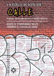 La educación de calle: Trabajo socioeducativo en medio abierto (Aprender a ser)