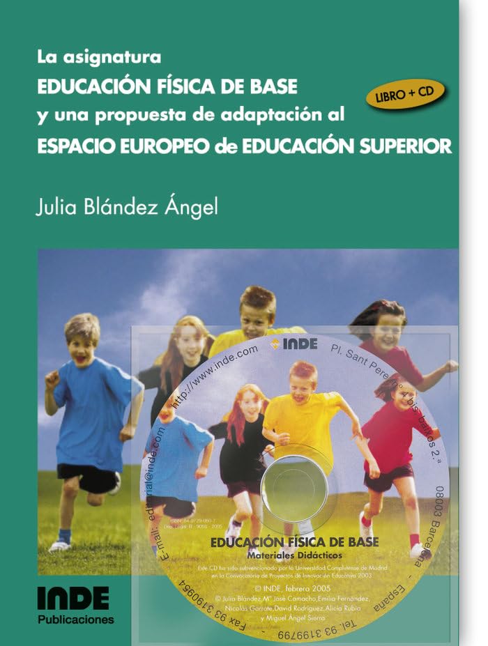 La asignatura Educación Física de Base y una propuesta de adaptación al Espacio Europeo de Educación Superior (libro+CD): 033 (Pedagogía de la educación física y el deporte)
