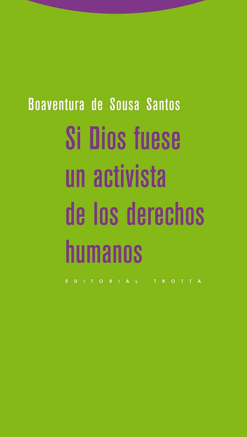 Si Dios Fuese Un Activista De Los Derechos Humanos (Estructuras y Procesos. Ciencias Sociales)