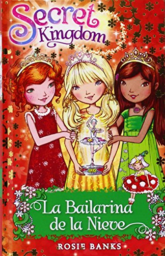 La Bailarina De La Nieve: 51 (Secret Kingdom)