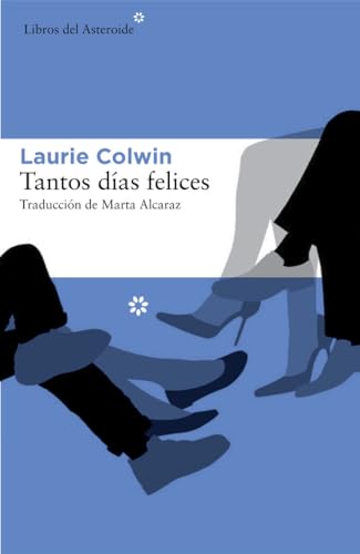 Tantos Dias Felices: 149 (Libros del Asteroide)