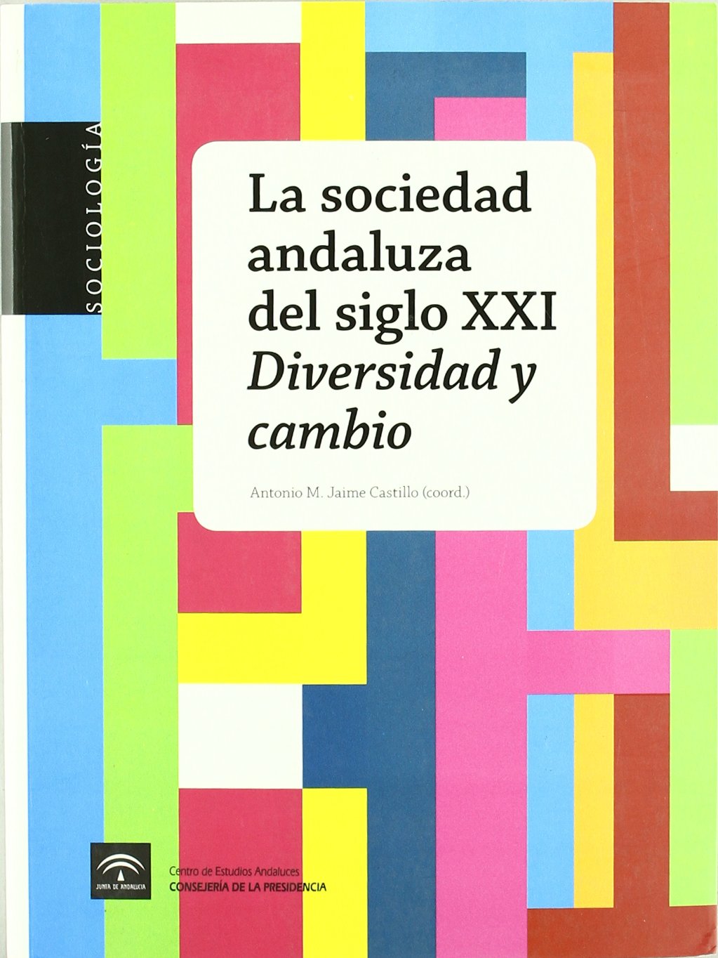 La sociedad andaluza del siglo XXI : diversidad y cambio
