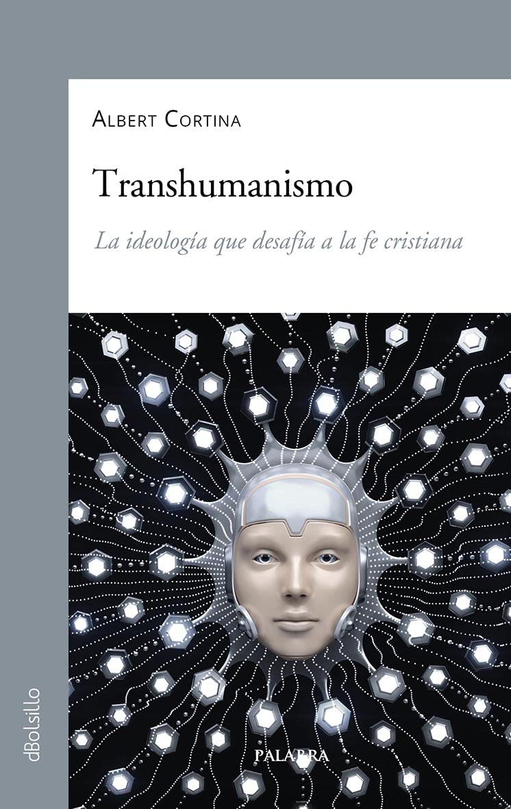 Transhumanismo. La ideología que desafía a la fe cristiana: 931 (dBolsillo)