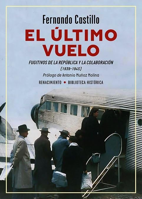 El último vuelo. Fugitivos de la República y la Colaboración (1939-1945): 64 (Biblioteca Histórica)