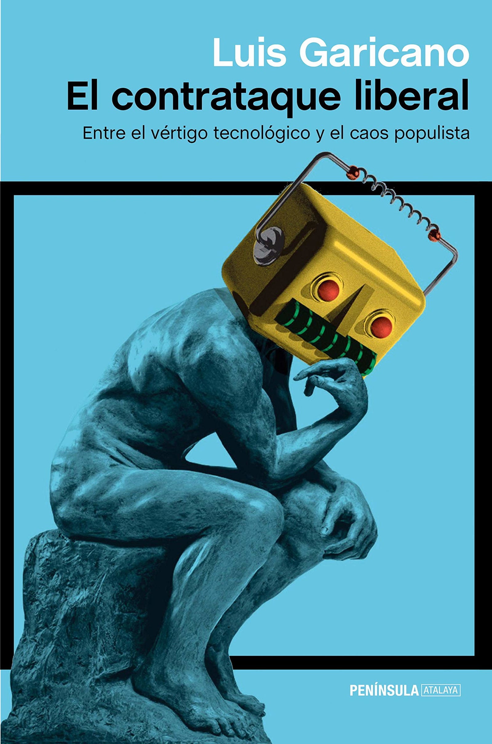 El contrataque liberal: Entre el vértigo tecnológico y el caos populista: 1 (ATALAYA)