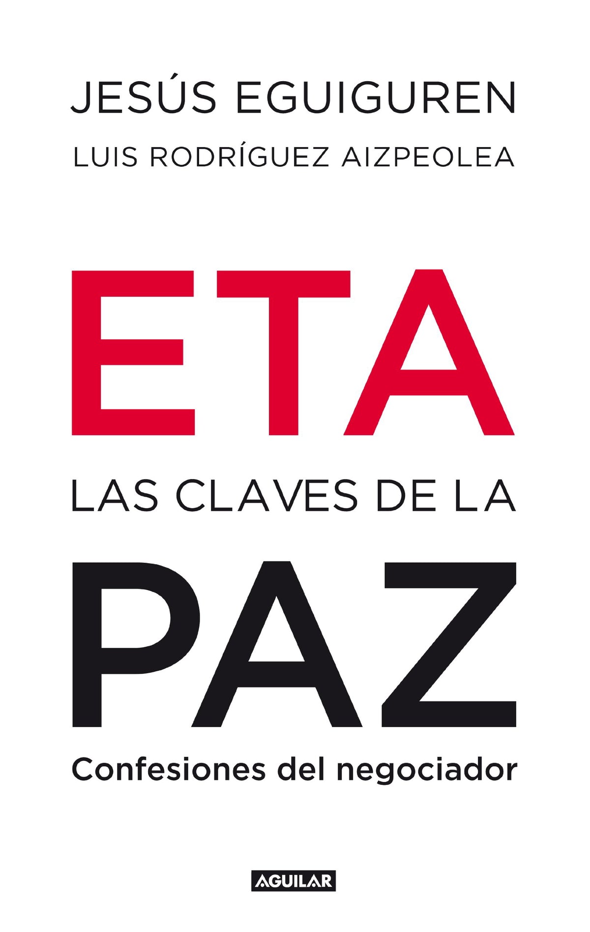E.T.A. - Las Claves de la Paz: Confesiones del negociador (Divulgación)