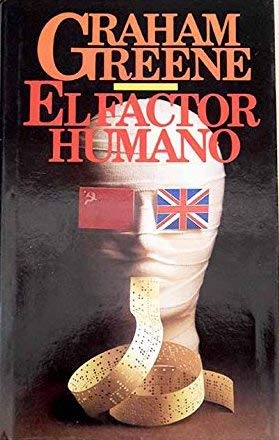 El factor humano / Grahanm Greene ; traducción de Iris Menéndez y Enrique Sordo