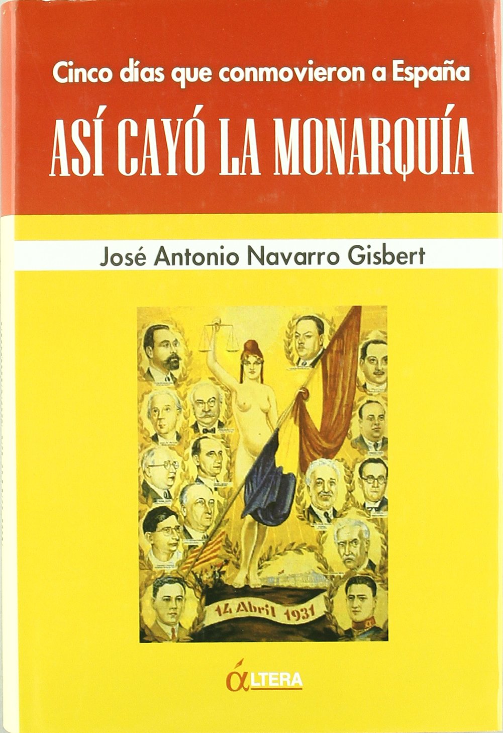 ASI CAYO LA MONARQUIA: Cinco Dias Que Conmovieron a Espana (ACTUAL)