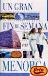 Fin de semana - menorca (Un Gran Fin De Semana...)