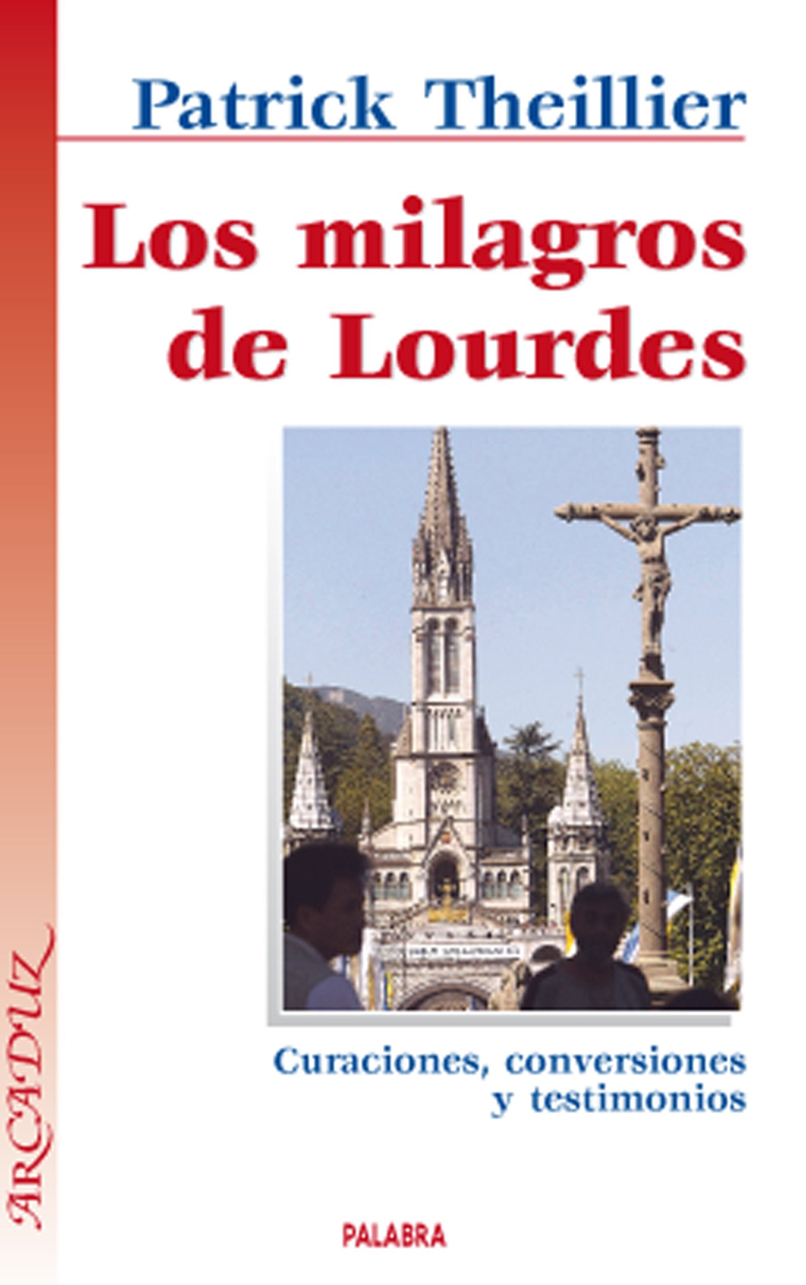 Los milagros de Lourdes (Arcaduz)