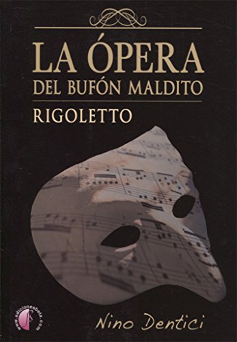 La ópera del bufón maldito. Rigoletto (Ensayo)