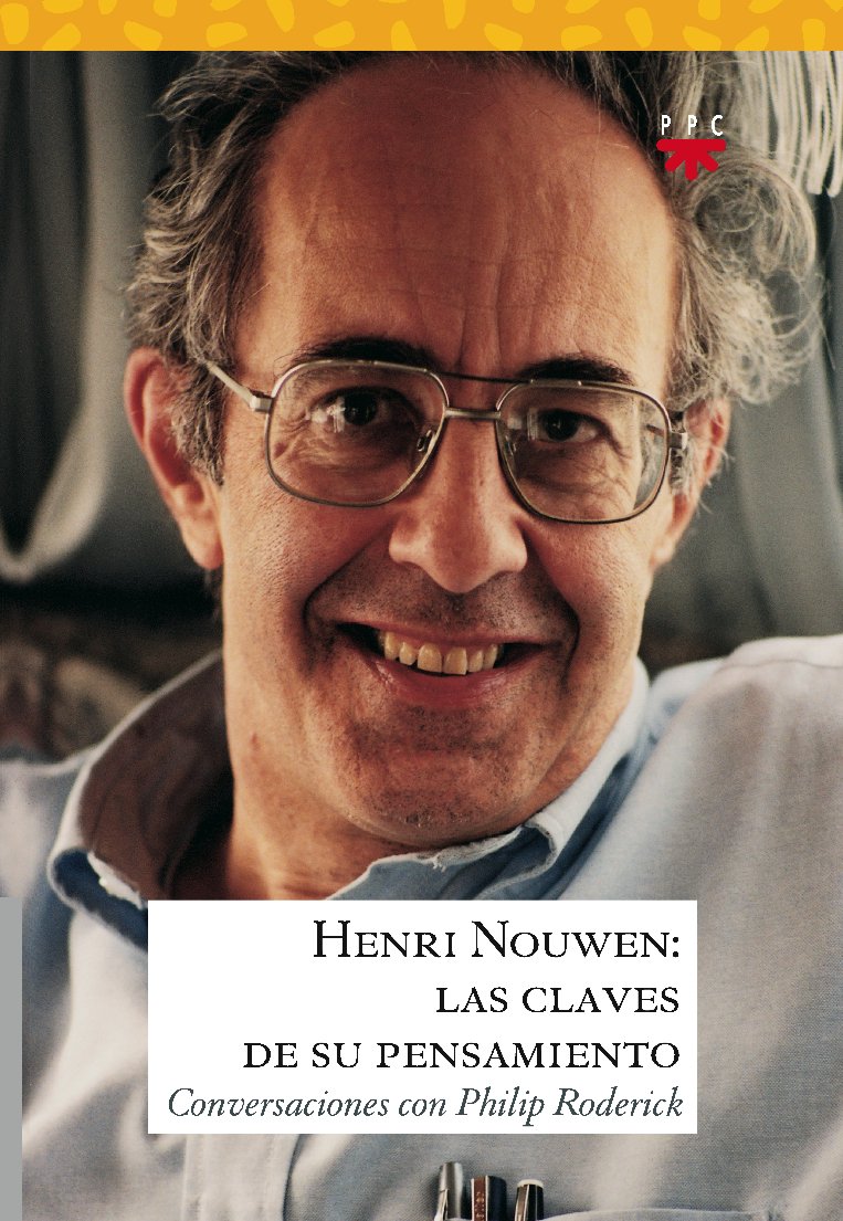 Henri Nouwen. Las Claves De Su Pensamiento: Conversaciones con Philip Roderick: 165 (Sauce)