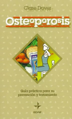 Osteoporosis : Guia Practica Para Su Prevencion Y Tratamiento