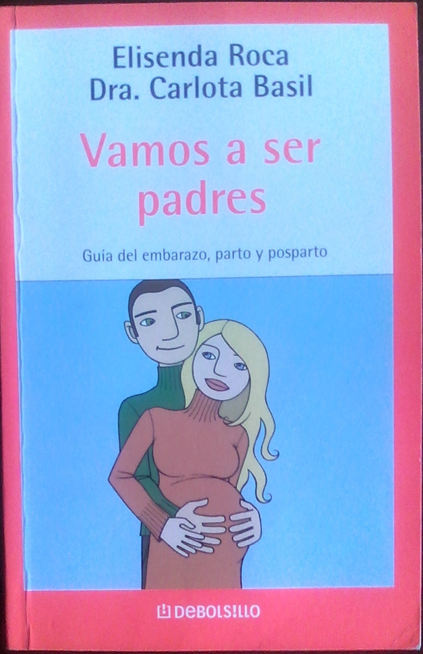 Vamos a ser padres/ We Going to Be Parents: Guia del Embarazo, Parto y Posparto / Guide of Pregnancy, Childbirth and Postpartum: 110
