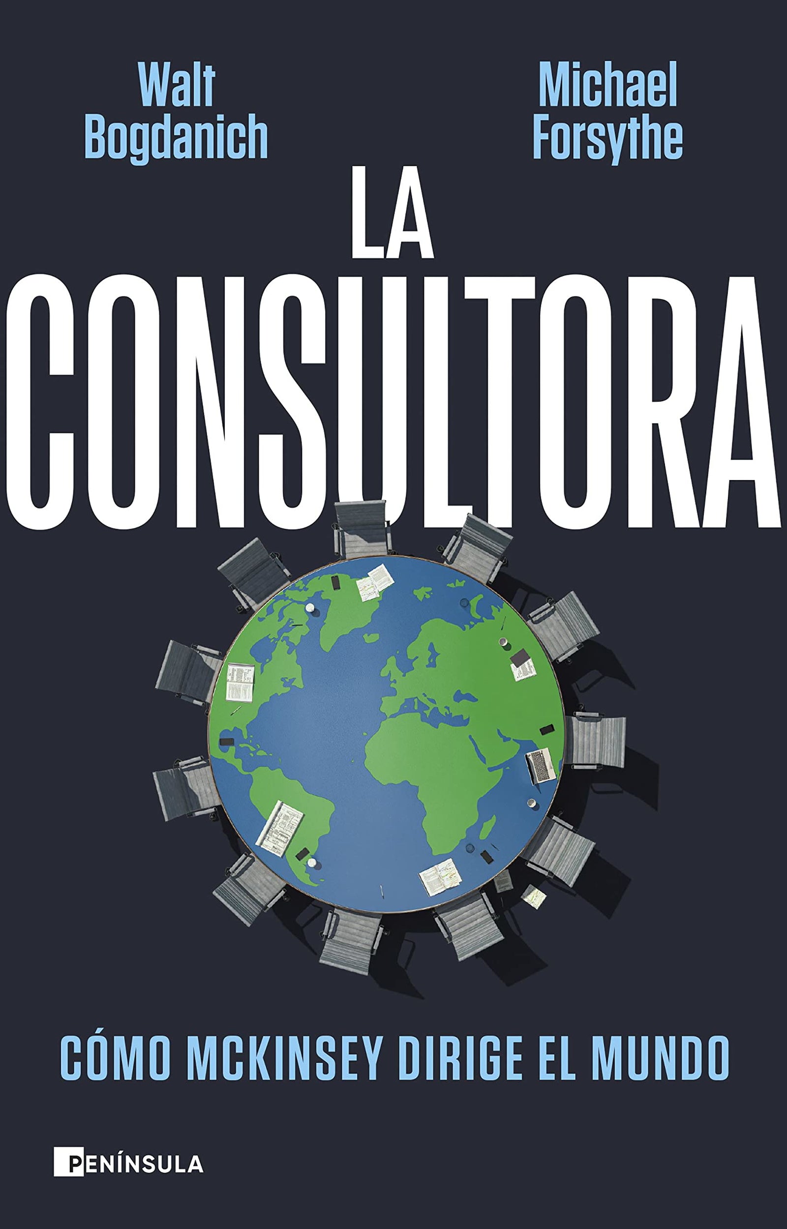 La consultora: Cómo McKinsey dirige el mundo (ACTUALIDAD)