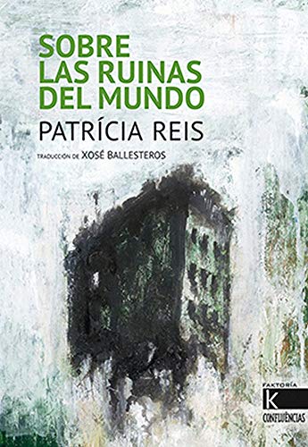 Sobre las ruinas del mundo (Confluencias)