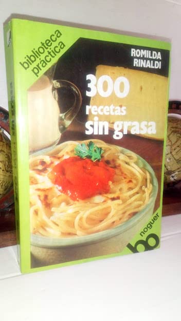 Trescientas recetas sin grasa