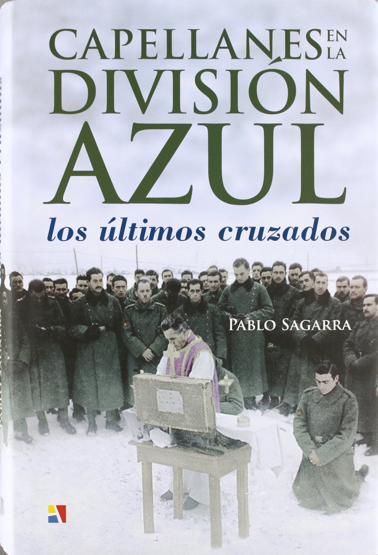 CAPELLANES EN LA DIVISION AZUL (HISTORIA CONTEMPORANEA)