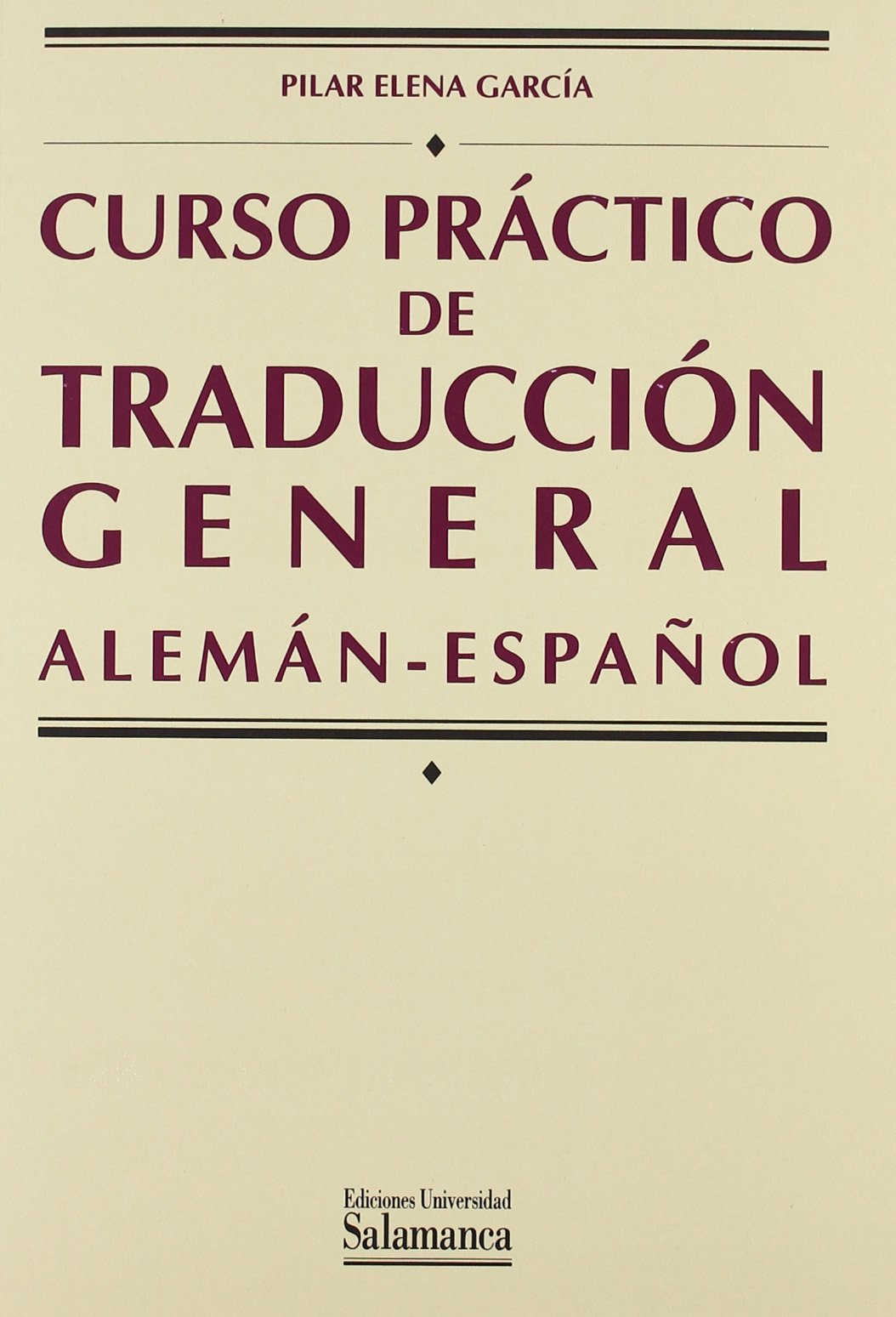 Curso práctico De Traducción General (Alemán-español) (MANUALES UNIVERSITARIOS)