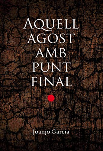 Aquell agost amb punt final