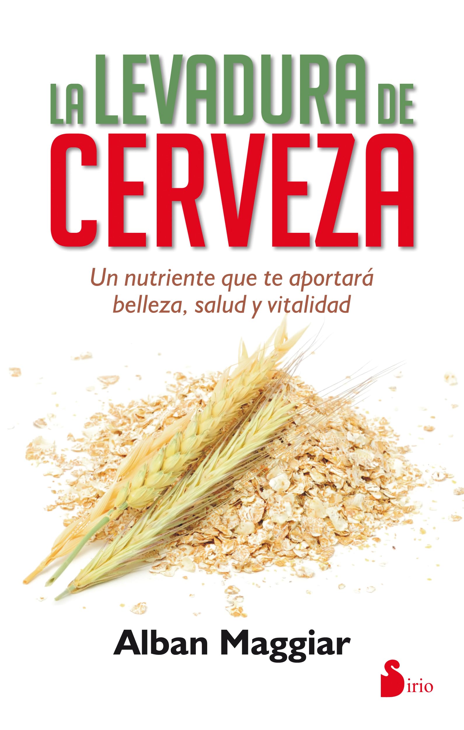 LA LEVADURA DE CERVEZA (ALIMENTACION Y SALUD)