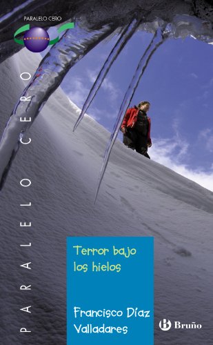 Terror bajo los hielos (Castellano - JUVENIL - PARALELO CERO)
