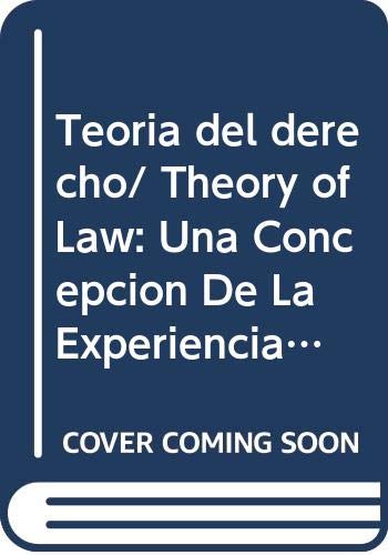 Teoria del derecho/ Theory of Law: Una Concepcion De La Experiencia Juridica/ a Conception of Legal Experience (Derecho-biblioteca Universitaria)