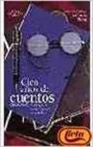 Cien Anos de Cuentos (1898-1998) Antología Cuento Espanol Castellano
