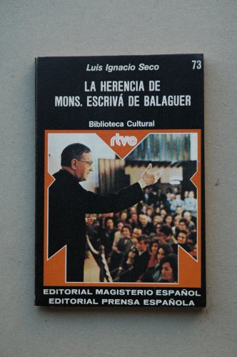 La herencia de Mons. Escrivá de Balaguer / Luis Ignacio Seco